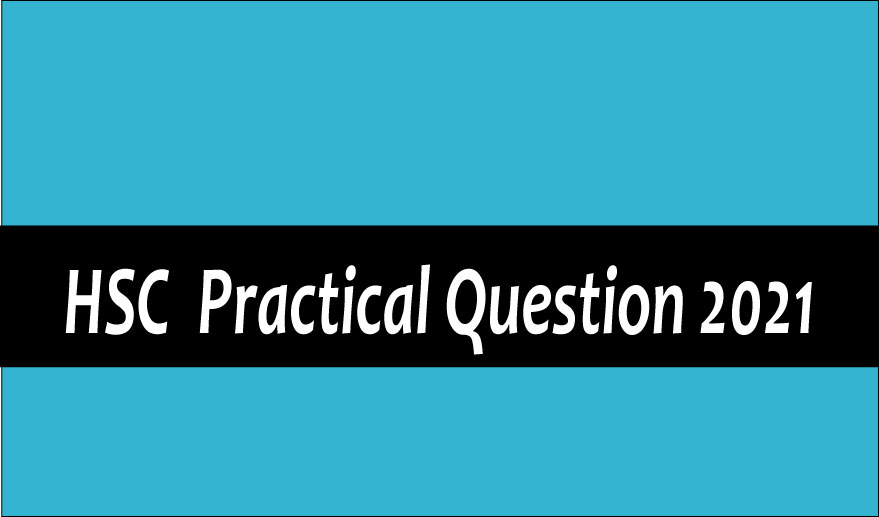 HSC -Practical-Question-2021