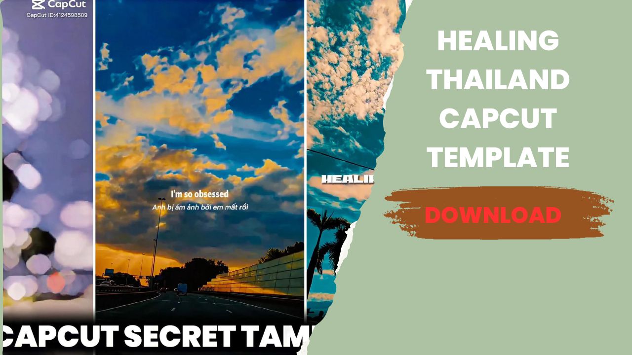 Healing Thailand CapCut Template Link 2023 Download